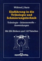 Wilfried J Bartz, Wilfried J (Prof. Dr.-Ing. Dr. h. c.) Bartz, Wilfried J. Bartz - Einführung in die Tribologie und Schmierungstechnik