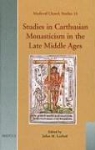 Julian M. Luxford - Studies in Carthusian Monasticism in the Late Middle Ages