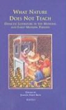 Juanita Feros Ruys - What Nature Does Not Teach: Didactic Literature in the Medieval and Early-Modern Periods