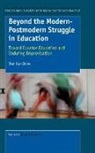 Ilan Gur-Ze'ev - Beyond the Modern-Postmodern Struggle in Education: Toward Counter-Education and Enduring Improvisation