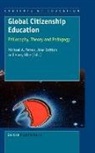 Harry Blee, Alan Britton, Michael Peters, Michael A. Peters - Global Citizenship Education: Philosophy, Theory and Pedagogy