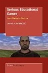 Leonard A. Annetta - Serious Educational Games: From Theory to Practice