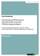 Frank Bodesohn - Entstehung und Wirkung des Instruktionstheoretischen Offenbarungsparadigmas