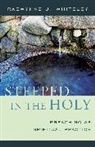 Raewynne J Whiteley, Raewynne J. Whiteley, Whiteley Raewynne J. - Steeped in the Holy