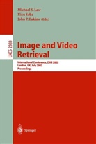 John P. Eakins, Michael S. Lew, Nicu Sebe - Image and Video Retrieval