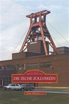 NN Zeche Zollverein e V, Zeche Zollverein E.v. - Die Zeche Zollverein