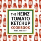 Paul Hartley - The Heinz Tomato Ketchup Cookbook