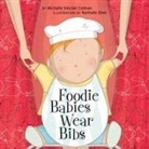 Michelle Sinclair Colman, Nathalie Dion, Nathalie Dion - Foodie Babies Wear Bibs