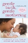 Sarah Buckley, Sarah J. Buckley, Ina May Gaskin - Gentle Birth, Gentle Mothering