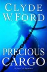 Clyde W. Ford - Precious Cargo