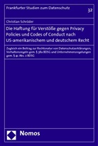 Christian Schröder - Die Haftung für Verstöße gegen Privacy Policies und Codes of Conduct nach US-amerikanischem und deutschem Recht