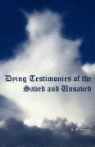 S. B. Shaw - Dying Testimonies of Saved and Unsaved