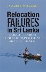 Robert Muggah - Relocation Failures in Sri Lanka