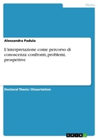 Alessandra Padula - L'interpretazione come percorso di conoscenza: confronti, problemi, prospettive