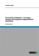 Hendrik Schulthe - Die Fremde in Pillenform  -  Zu einigen Inhalten und Problemen zeitgenössischer Reiseführer