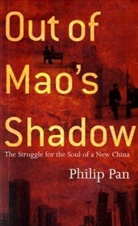 Philip Pan, Philip P. Pan - Out of Mao's Shadow