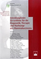 Deutsche Krebsgesellschaft, R. Kreienberg - Interdisziplinäre S3-Leitlinie für die Diagnostik, Therapie und Nachsorge des Mammakarzinoms