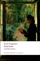 Richard Freeborn, Ivan Turgenev, Ivan Sergeevich Turgenev, Iwan S. Turgenjew - First Love and Other Stories