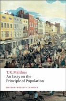Thomas Malthus, Thomas R. Malthus, Thomas Robert Malthus, Geoffrey Gilbert, Geoffrey (Professor of Economics Gilbert - Essay on the Principle of Population