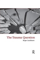 Roger Luckhurst, Roger (Birkbeck Luckhurst, Luckhurst Roger - Trauma Question