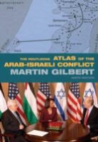 Martin Gilbert - The Routledge Atlas of the Arab-Israeli Conflict
