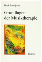 Henk Smeijsters - Grundlagen der Musiktherapie