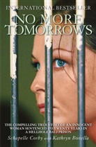 Kathryn Bonella, Bonella Kathryn, Schapelle Corby, Corby Schapelle - No More Tomorrows