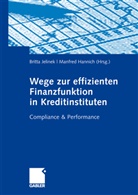 Hannich, Hannich, Manfred Hannich, Britt Jelinek, Britta Jelinek - Wege zur effizienten Finanzfunktion in Kreditinstituten