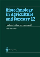 Y. P. S. Bajaj, Y. P. S. Bajaj, Y.P.S Bajaj, Yashal P. S. Bajaj, Yashpal P. S. Bajaj, Yasphal P. Bajaj... - Biotechnology in Agriculture and Forestry - 12: Haploids in Crop Improvement I
