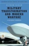 Elinor Sloan - Military Transformation and Modern Warfare