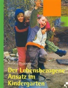 Norbert Huppertz - Der lebensbezogene Ansatz im Kindergarten