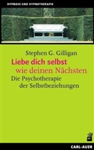 Stephen G Gilligan, Stephen G. Gilligan - Liebe dich selbst wie deinen Nächsten