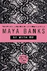Maya Banks, Banks Maya - Be With Me