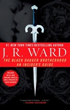 J. R. Ward, J.R. Ward - The Black Dagger Brotherhood: An Insider's Guide