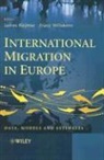 J Raymer, James Raymer, James Wiilekens Raymer, RAYMER JAMES WIILEKENS FRANS, James Raymer, Frans Wiilekens... - International Migration in Europe - Data, Models and Estimates