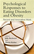 Buckroyd, J Buckroyd, Julia Buckroyd, Julia (Health Sciences Research Institut Buckroyd, Julia Rother Buckroyd, Julia Buckroyd... - Psychological Responses to Eating Disorders and Obesity