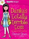 Dannah Gresh, Dannah K Gresh, Dannah K. Gresh - Danika's Totally Terrible Toss