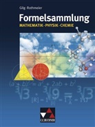 Andrea Gilg, Andreas Gilg, Wolfgang Reusch, Günte Rothmeier, Günter Rothmeier - Formelsammlung Mathe - Physik - Chemie