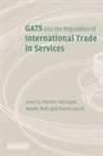 Marion Panizzon, Marion Panizzon, Marion (Universitat Bern Panizzon, Nicole Pohl, Nicole (Universitat Bern Pohl, Pierre Sauve... - GATS and the Regulation of International Trade in Services