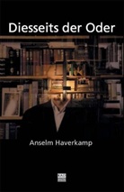 Anselm Haverkamp - Diesseits der Oder