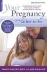 Dr. Glade B. Curtis, Dr. Glade B. Schuler Curtis, Glade Curtis, Glade B. Curtis, Glade B. Dr. Curtis, Glade B. Dr. Schuler Curtis... - Your Pregnancy for the Father-To-Be