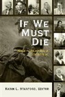 Karin (EDT) Stanford, Karin L. Stanford, Karin L. Stanford - If We Must Die