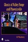 D. P. Roseberry, D. P. Roseberry, Dinah Roseberry - Ghosts of Valley Forge and Phoenixville