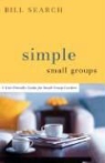 Bill Donahue, Bill Search, Bill Willits - Simple Small Groups