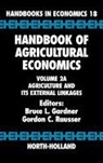 Bruce L Gardner, Bruce L. Rausser Gardner, Bruce L. Gardner, Gardner Bruce L., Gordon C. Rausser, Rausser Gordon C. - Agriculture and Its External Linkages
