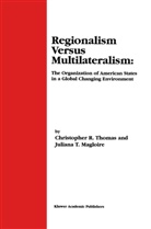 Juliana T Magloire, Juliana T. Magloire, Christopher Thomas, Christopher R Thomas, Christopher R. Thomas - Regionalism Versus Multilateralism