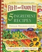 Phyllis Good, Phyllis Pellman Good - Fix-It and Enjoy-It! 5-Ingredient Recipes