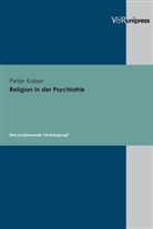 Peter Kaiser - Religion in der Psychiatrie