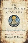 Manly P Hall, Manly P. Hall - The Secret Destiny of America