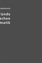 Georg von der Gabelentz, Esther Von Krosigk - Anfangsgründe der chinesischen Grammatik